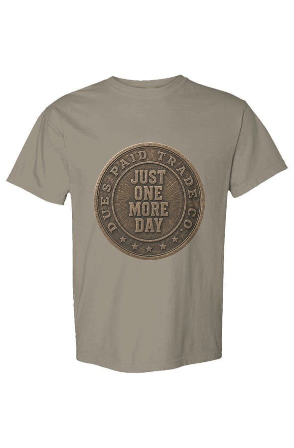 Just One More Day Drag Up Tee6