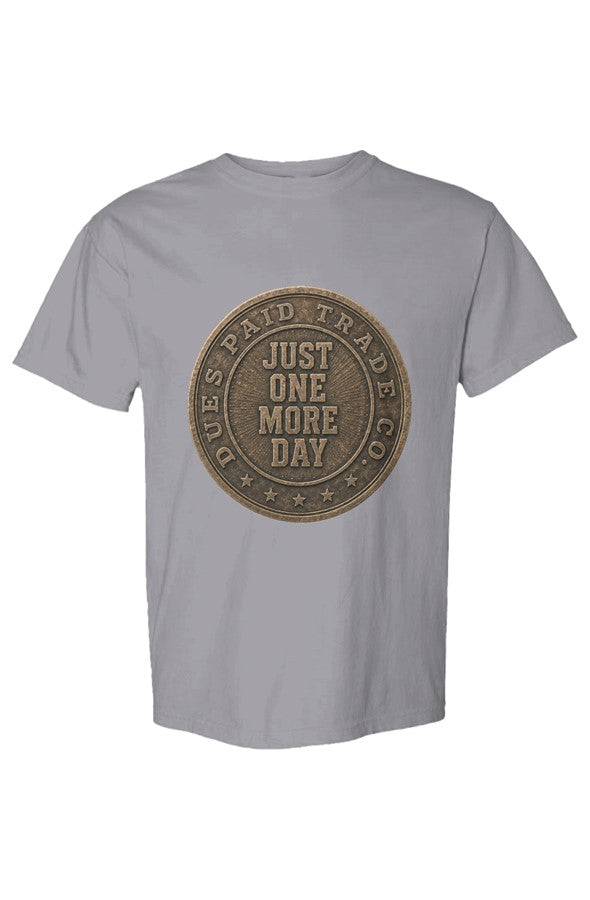 Just One More Day Drag Up Tee6