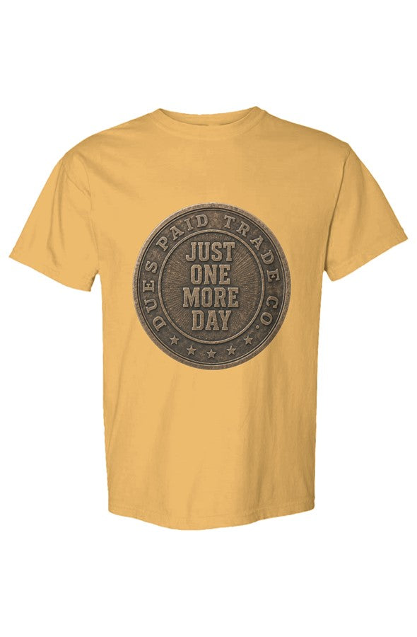 Just One More Day Drag Up Tee6