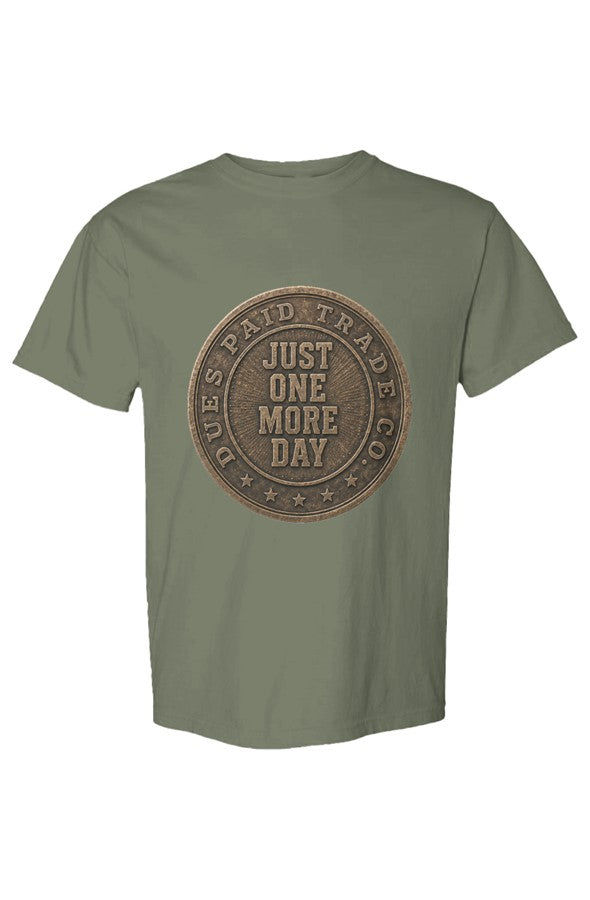 Just One More Day Drag Up Tee6