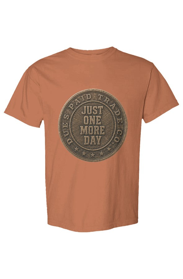 Just One More Day Drag Up Tee6