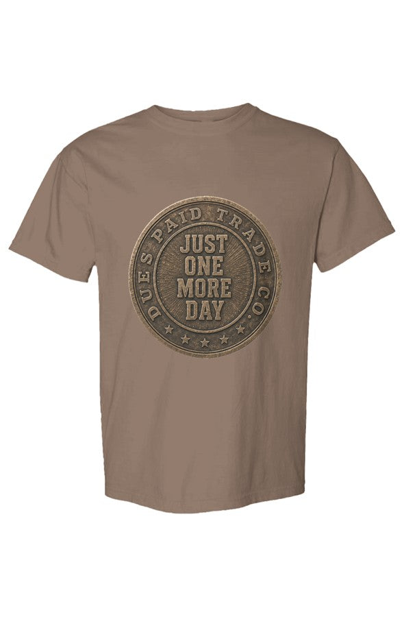 Just One More Day Drag Up Tee6