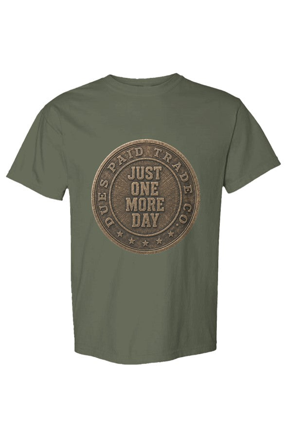 Just One More Day Drag Up Tee6