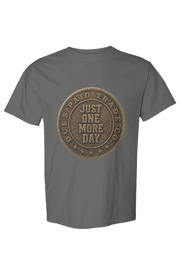 Just One More Day Drag Up Tee6