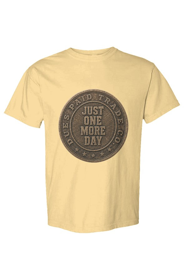 Just One More Day Drag Up Tee6