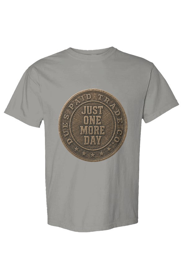 Just One More Day Drag Up Tee6