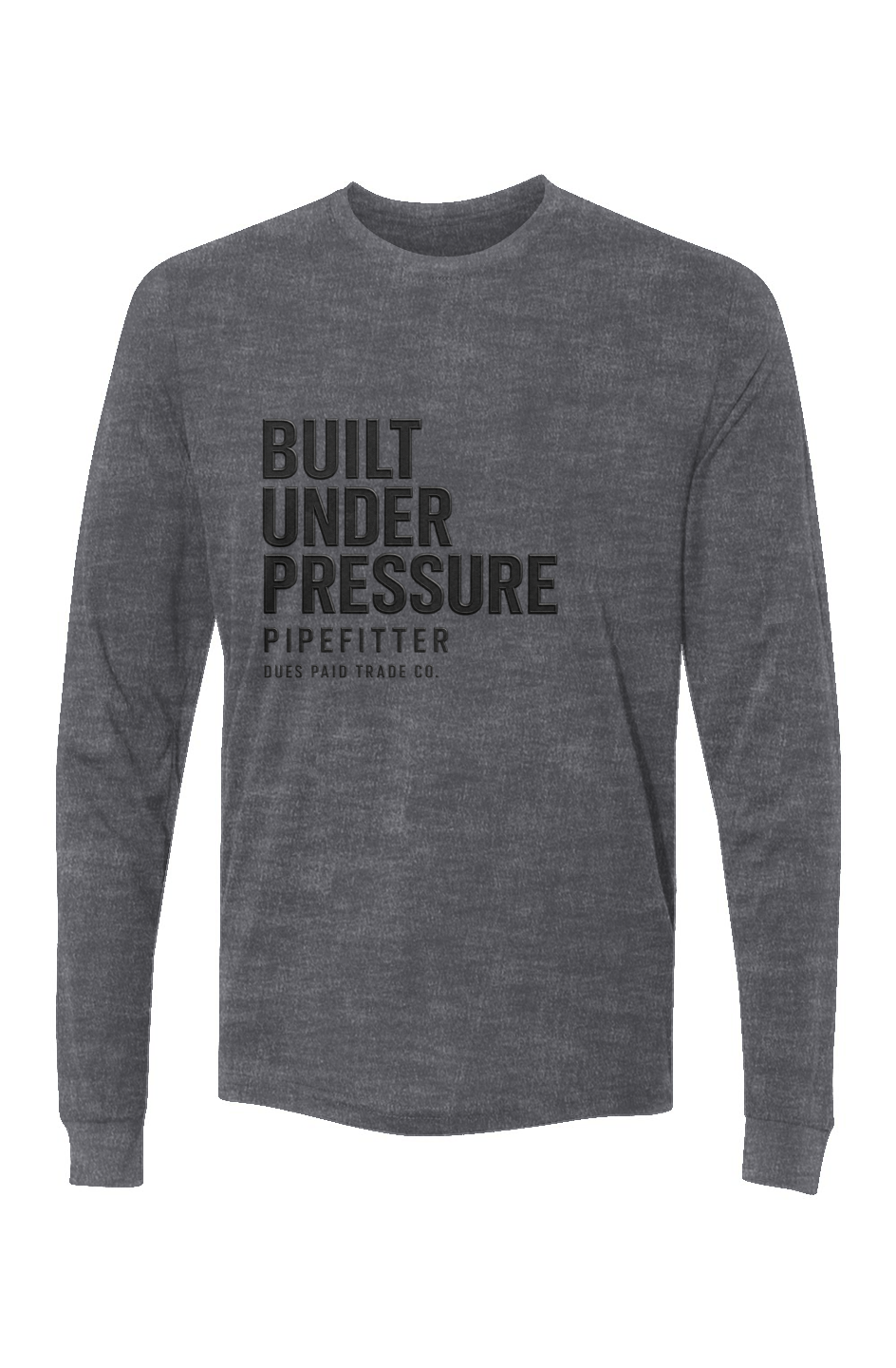Sueded Built Under Pressure Pipefitter Tonal Long Sleeve